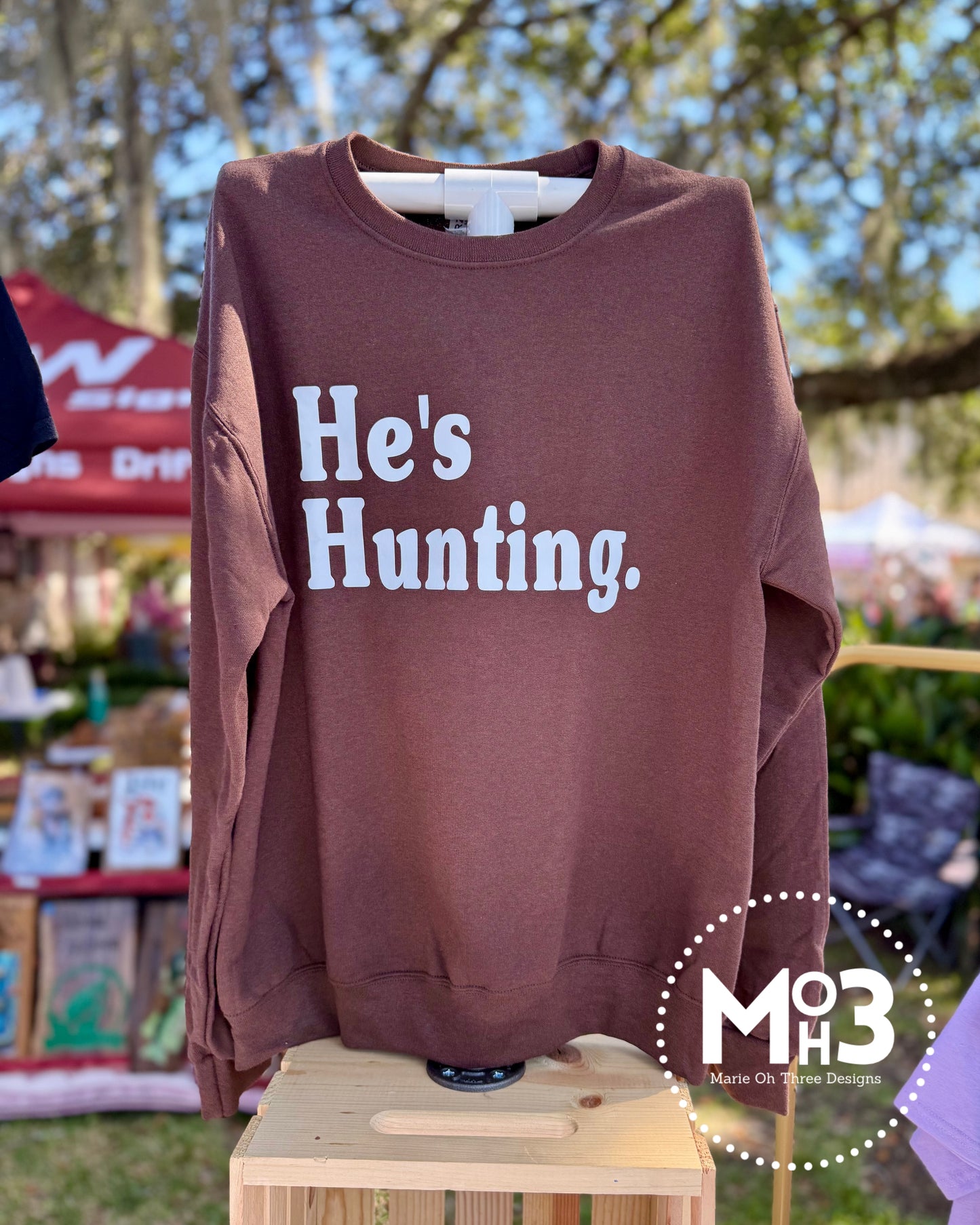 He's Hunting Sweatshirt