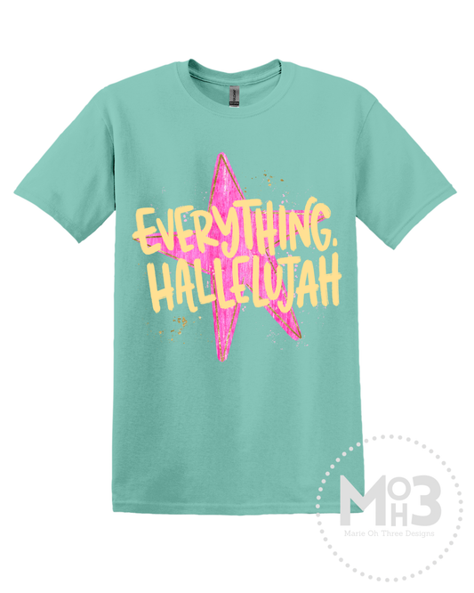 Everything Hallelujah Tee