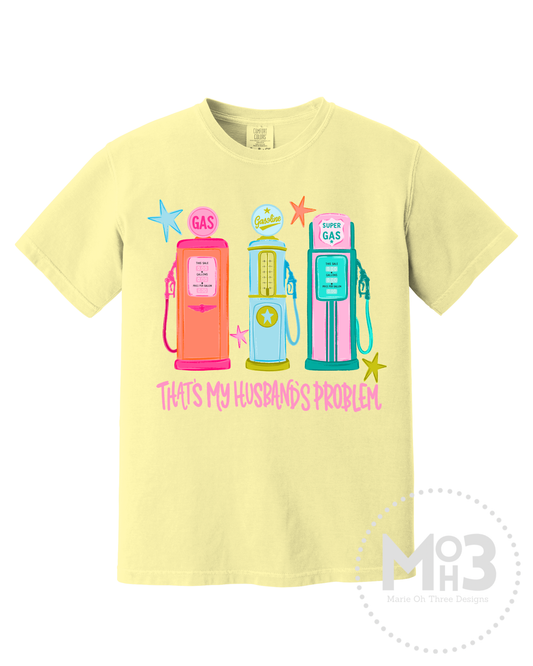 Gas... That's My Husband's Problem Tee